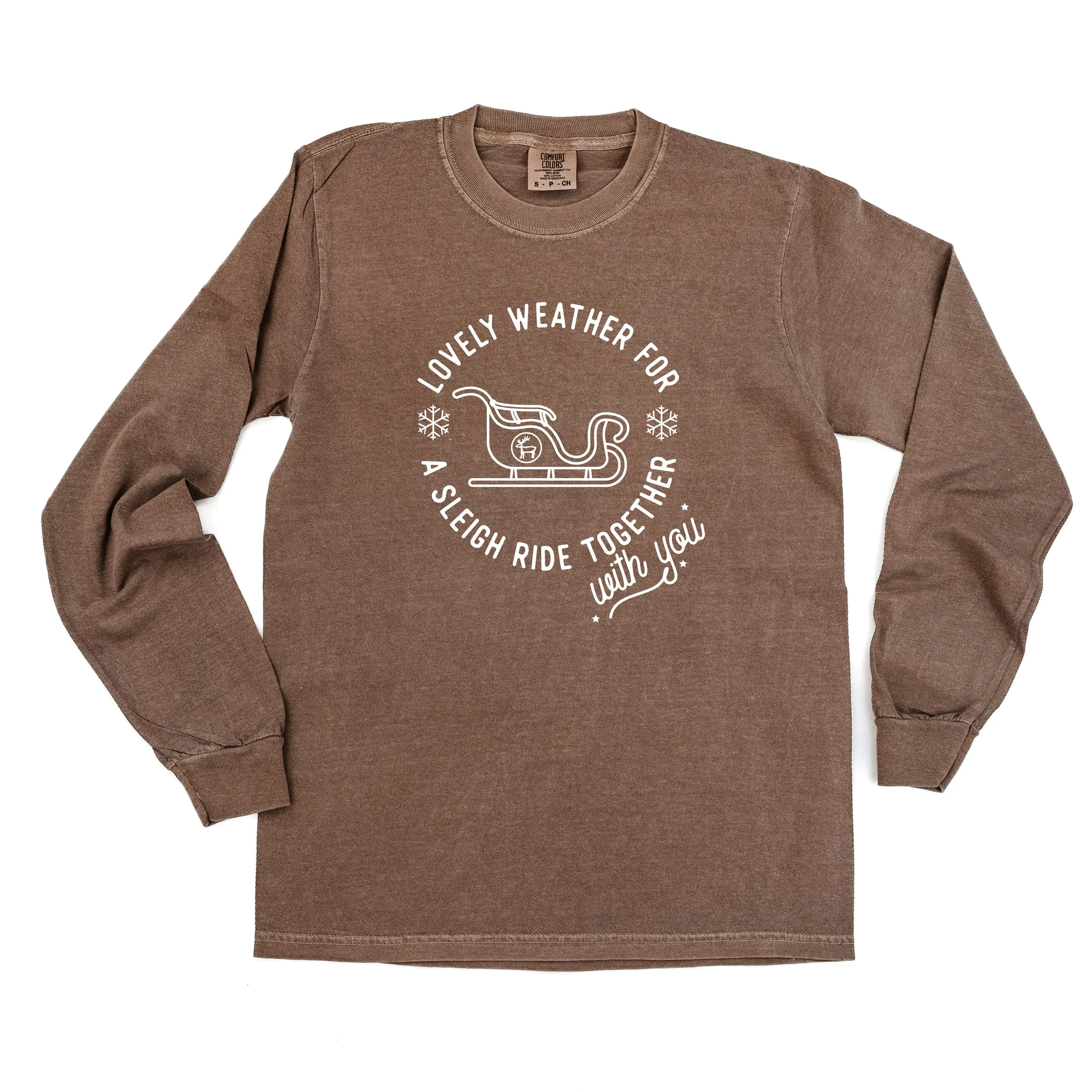 Lovely Weather for A Sleigh Ride Together With You - LONG SLEEVE Comfort Colors Tee