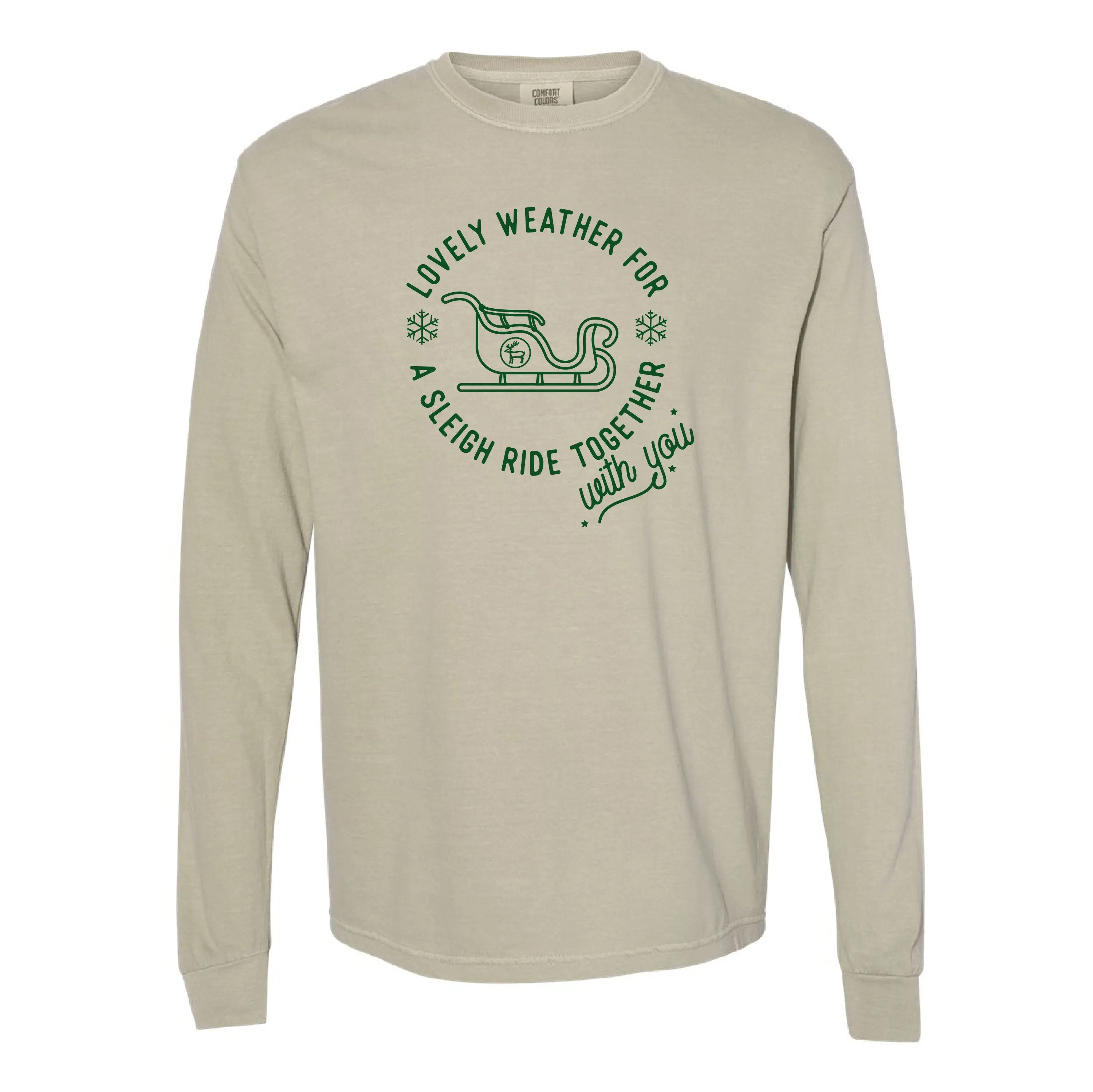 Lovely Weather for A Sleigh Ride Together With You - LONG SLEEVE Comfort Colors Tee