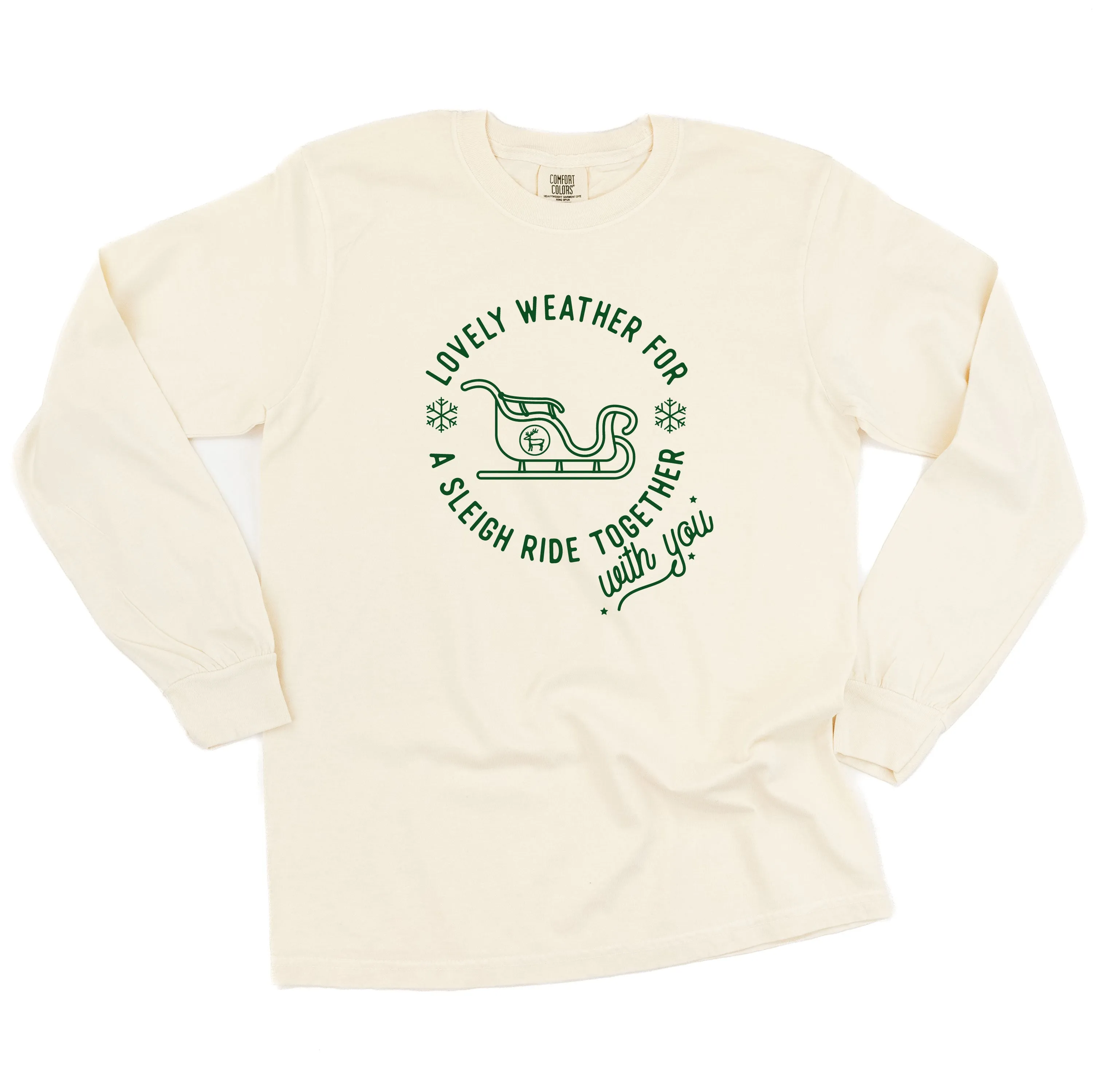 Lovely Weather for A Sleigh Ride Together With You - LONG SLEEVE Comfort Colors Tee